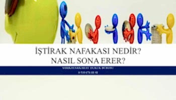 iştirak nafakası nedir, iştirak nafakası hesaplama, iştirak nafakasının kaldırılması ve iştirak nafakası ne zaman sona erer