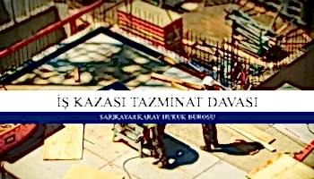 İş kazası tazminat hesaplama ,iş sağlığı ve güvenliği , iş kazası nedir , iş kazası bildirimi gibi başlıklar için tıklayın!, İŞ KAZASI TAZMİNAT DAVASI